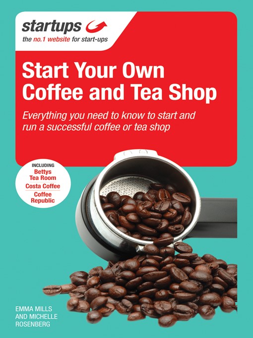 Cover image for Start Your Own Coffee and Tea Shop